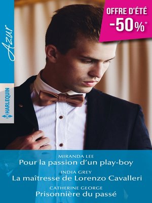 cover image of Pour la passion d'un play-boy--La maîtresse de Lorenzo Cavalleri--Prisonnière du passé
